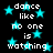 Black background with cyan stars and white text reading 'dance like no one is watching' repeated in a pattern