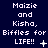 Pixelated text displays 'Maizie and Kisha, Biffles for LIFE!!' with varying symbols next to the exclamation mark across three on a dark blue background
