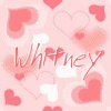 Pink background with overlapping red and white heart shapes and the name 'Whitney' in red cursive script.