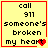 Yellow background with black text reading 'call 911 someone's broken my heart' and a red pixelated heart symbol, framed by a thin red border.