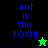 Blue pixelated text "Ant Is The BOMB" on black and green backgrounds with a small star icon below the text.
