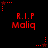Red pixelated text and star symbols on a black background, with repeated 'R.I.P Maliq' phrases and animated star sequences.