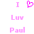 Pixelated pink text and heart symbol on white background, with 'I' above a heart, 'Luv' below, and 'Paul' at bottom.