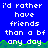 Blue background with white pixelated text reading "I'd rather have friends than a bf any day" repeated across three above green grass-like pixels