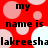 Red background with light pink and white circles; black text reads 'my name is lakreeshalakreesha' in two