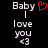 Pixelated text 'Baby I love you <3' on black background with red heart symbol above 'Baby' in left view.