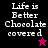 Pixelated text "Life is Better Chocolate covered" on four colored backgrounds with star symbols, one black and pink, another magenta and dark purple.