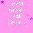 Pink background with repeated white text "we'll never fall love..." and scattered pink stars in a