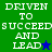 Four display 'DRIVEN TO SUCCEED AND LEAD' text with star symbols; green has blue star, blue has green star