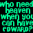 Pixelated green text on black background repeats 'who need heaven when you can have edward?' in a pattern