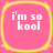 Four identical pink squares with yellow borders each display 'i'm so kool' in white pixelated text on a solid background.