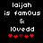Pixelated text reads 'laijah is fam0us & 10vedd' with red heart symbols below, displayed on a black background.