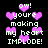 Pixelated text and pink hearts on black background, repeating 'ow! you're making my heart IMplode!' with scattered heart symbols.