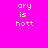 Pixelated text 'ary is hott' on bright pink background with alternating red bars covering different lines of text across frames.