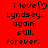 Red background with black pixelated text reading 'i love Lyndsey. again. still. forever.' where the 'o' in 'love' is replaced by a heart symbol.