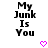 Black pixelated text reads "My Junk Is You" with a pink heart icon below, displayed in two identical side-by-side frames.