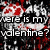 Pixelated image with bold white text reading 'Where is my valentine?' over a black background with red and gray splatter effects.