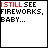 A 4x4 contact sheet of a 16-frame animated buddy icon showing sequential changes in text color and small red dot patterns on a white background with the phrase "I STILL SEE FIREWORKS, BABY..." at the top of each frame.