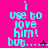 Cyan text on bright pink background reads "i use to love him! but....." with varying punctuation and symbols across three