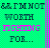 Pixelated text on a green background with pink and purple vertical stripes, displaying 'BUT I'M NOT WORTH FIGHTING FOR.' in dark blue-green letters.