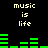 Pixelated text "music is life" repeated above and below green audio equalizer bars on a black background.