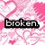 Pixelated pink and white heart pattern with black text reading 'broken.' over a gray rectangle.