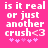 Pixelated text on bright pink background with two of five light purple asterisks below the phrase "is it real or just another crush<3"