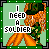 Pixelated image of a soldier in camouflage uniform with orange pants, holding a green helmet, against a light green background with text reading "I NEED A SOLDIER" in white and black lettering.