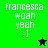 Green and black pixelated icon with text 'francesca woah yeah :]'; a star symbol alternates between black on green background and green on black background.