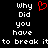 Pixelated text displays 'why Did you have to break it' in white on black, with a red heart symbol replacing the word 'heart' between two identical text blocks.