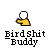 Animated contact sheet of six frames showing a yellow stick figure with white head performing actions against gray background, each frame labeled "Bird Shit Buddy" in pixelated text below.