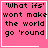 Four pink square with black pixelated text 'What if's wont make the world go 'round' and white borders; top-right has a white heart, bottom-right has a white starburst