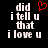 Pixelated text reads 'did i tell u that i love u' with a red heart symbol above the text on a black background.