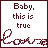 A 3x2 contact sheet of six animated frames showing variations in text color and style for the phrase "Baby, this is true" with a decorative "love" script below it.