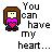 Pixelated character with brown hair and pink top holding a red heart, next to text reading 'You can have my heart...' on white background.