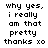 Pixelated text 'why yes, i really am that pretty thanks xo' displayed in a with alternating pink and white background sections