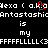 Pixelated text displays 'Nexa (a.k.a. Antastashia)' with red cursor-like mark, repeated phrases 'is my', and 'FFFFFFL LLL<3' on black background.