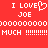 Red background with white pixelated text reading "I LOVE JOE" and "MUCH !!!!!!!!" in two mirrored sections, with a heart symbol replacing the 'O' in LOVE on the left.