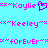 Pixelated text and symbols on cyan background with pink and purple elements, including names 'Kaylie', 'Keely', 'forever' flanked by asterisks and tildes.