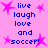 Pixelated pink background with blue text reading 'live laugh love and soccer!' and pink star shapes scattered throughout.