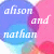 Pixelated static icon with gradient background and white text reading "alison and nathan" in a stylized font.