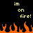 Pixelated text 'im on fire!' in yellow appears above orange flames on a black background.