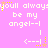 Pixelated text repeats 'you'll always be my angel--I' on a pink background with yellow and white stars.