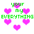 Pixelated green text and pink hearts on white background, with 'your', 'my', and 'EVERYTHING' repeated across the image.