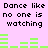 Pixelated text 'Dance like no one is watching' repeated twice on a pink background with green audio waveforms below each text block.