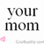 Pixelated text displays 'your mom' and 'Yeah, I went there' with a small pink heart symbol on white background.