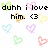 Pixelated text and heart symbols in various colors on a white background, including 'duhh', 'i love him.', '<3', and multiple outlined hearts.