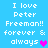 Pixelated blue background with white text reading "I love Peter Freeman!! forever & always" and a heart symbol, displayed in two identical vertical