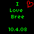 Green pixelated text reads 'I Love Bree' with a red heart symbol above 'Love' on a black background, dated '10.4.08' below.