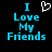 Pixelated blue text "I Love My Friends" with a white heart symbol above the word "Love" on black background.